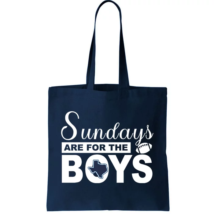 Dallas Football Fans Sundays Are For The Boys Tote Bag