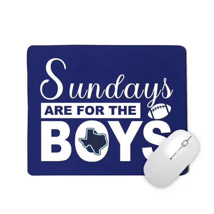 Dallas Football Fans Sundays Are For The Boys Mousepad