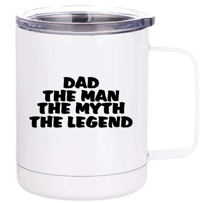 Dad Funny Gift Dad The The Myth The Legend Great Gift Front & Back 12oz Stainless Steel Tumbler Cup