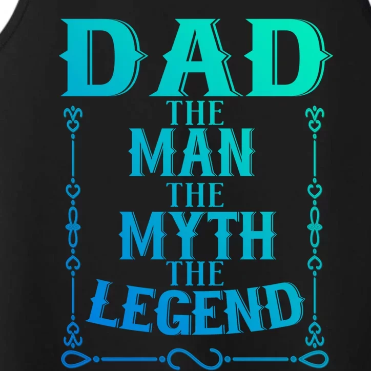 Dad Funny Gift Dad The The Myth The Legend Gift Performance Tank