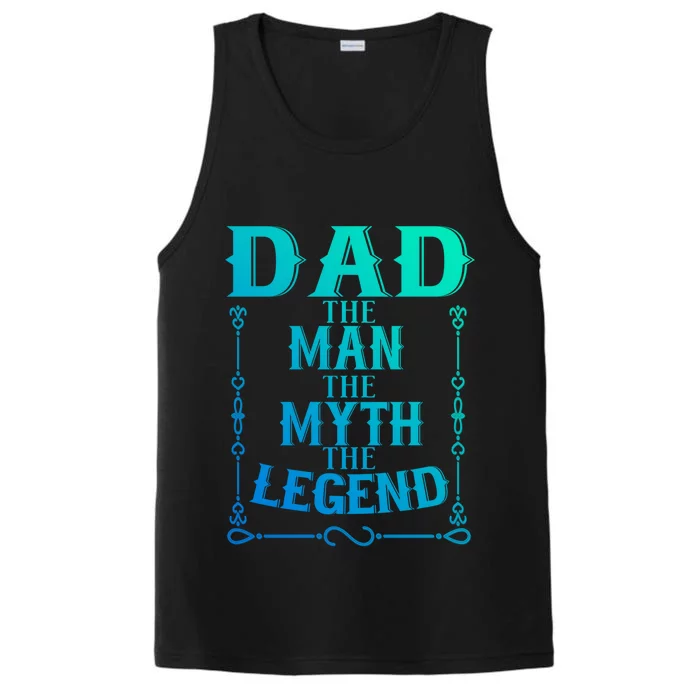 Dad Funny Gift Dad The The Myth The Legend Gift Performance Tank