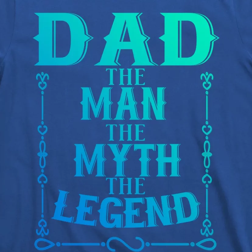 Dad Funny Gift Dad The The Myth The Legend Gift T-Shirt