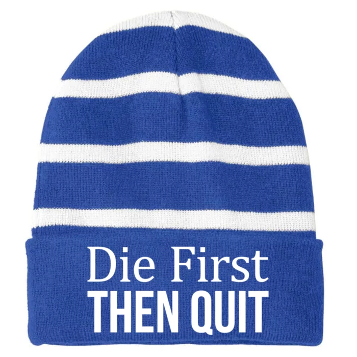 Die First Gift Then Quit Gift Striped Beanie with Solid Band