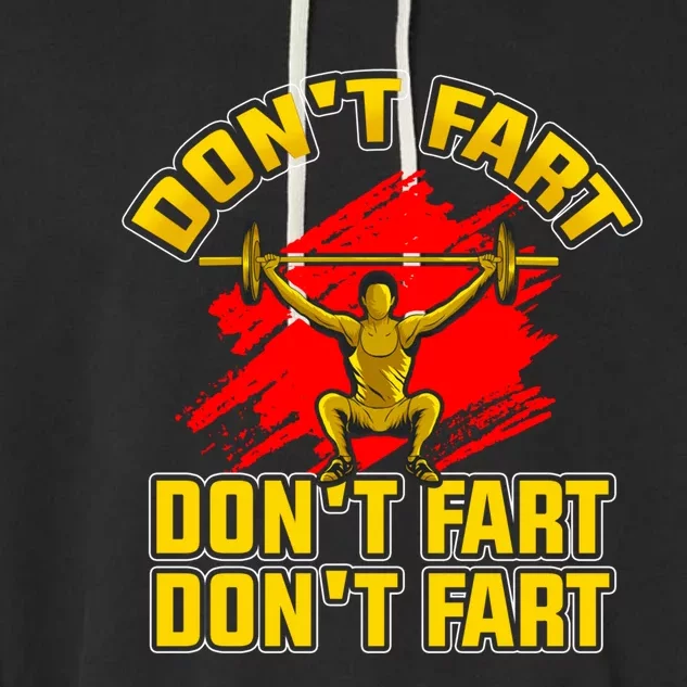 Don't Fart Gym Funny Gift Funny Squats Workout Meaningful Gift Garment-Dyed Fleece Hoodie