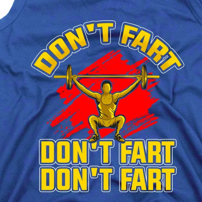 Don't Fart Gym Funny Gift Funny Squats Workout Meaningful Gift Tank Top