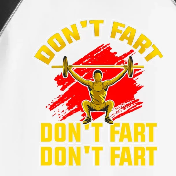 Don't Fart Gym Funny Gift Funny Squats Workout Meaningful Gift Toddler Fine Jersey T-Shirt