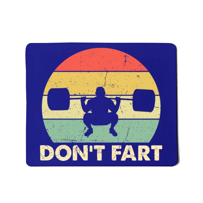 Don't Fart Gym Workout Squat Workout Bodybuilder Cool Gift Mousepad