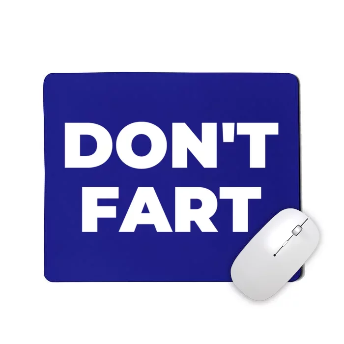 Don't Fart Gift Mousepad