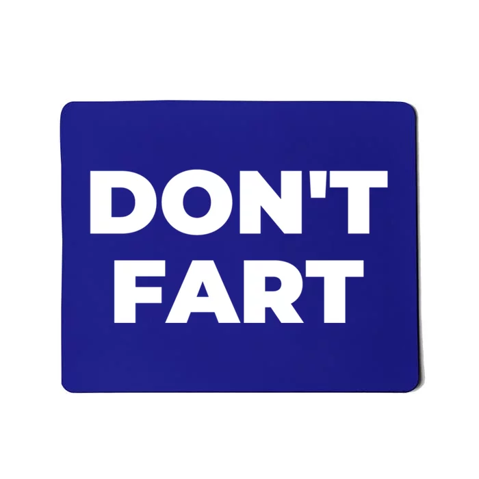 Don't Fart Gift Mousepad