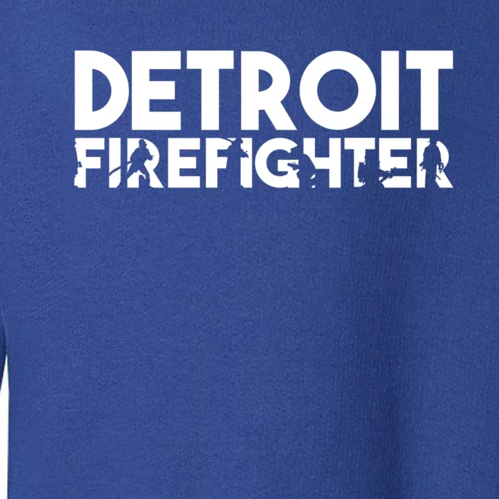 Detroit Firefighter Gift Firefighter Dad Gift Funny Gift Toddler Sweatshirt