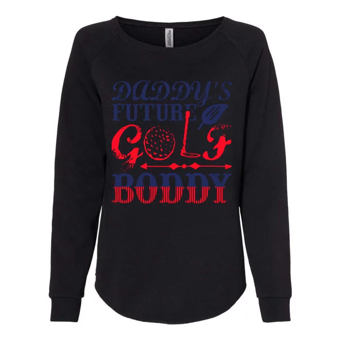 Daddy's Future Golf Boddy Womens California Wash Sweatshirt