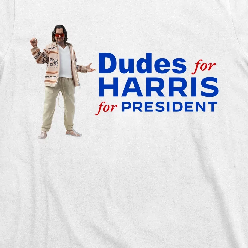 Dudes For Harris For President T-Shirt