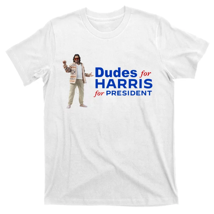 Dudes For Harris For President T-Shirt