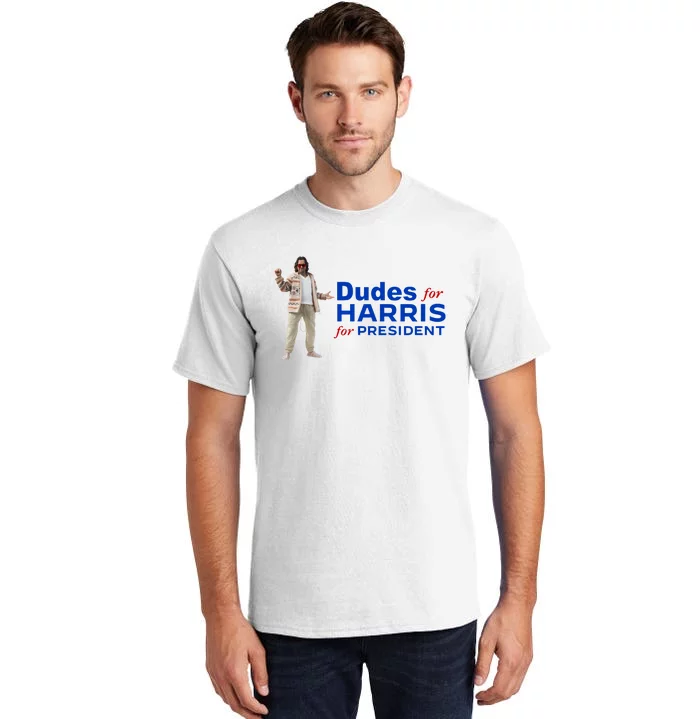 Dudes For Harris For President Tall T-Shirt