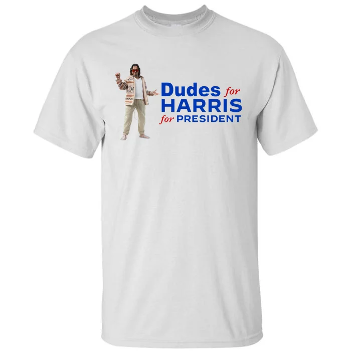 Dudes For Harris For President Tall T-Shirt