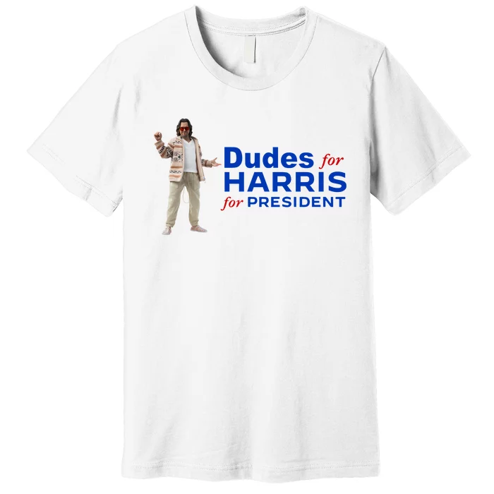 Dudes For Harris For President Premium T-Shirt