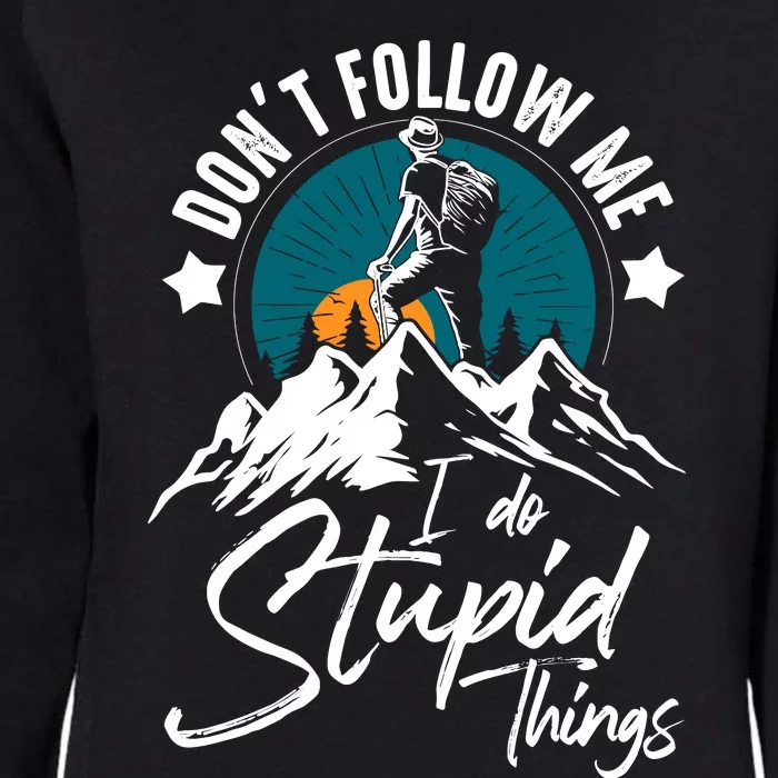 DonT Follow Hiker Climber Hiking Lover Womens California Wash Sweatshirt