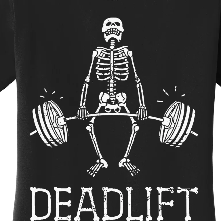 DEADLIFT Funny Halloween Skeleton Weight Lifting Workout Women's T-Shirt