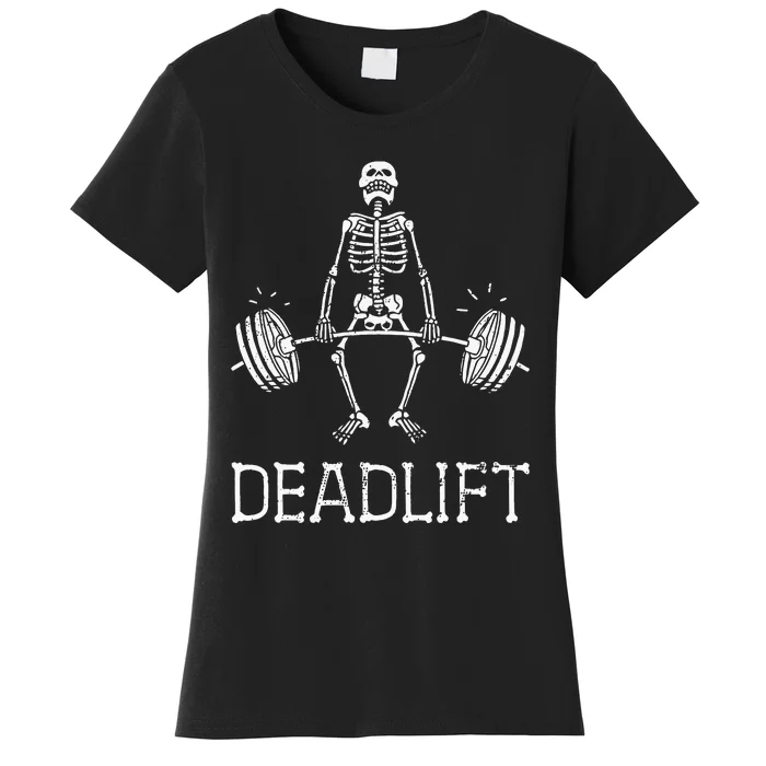 DEADLIFT Funny Halloween Skeleton Weight Lifting Workout Women's T-Shirt