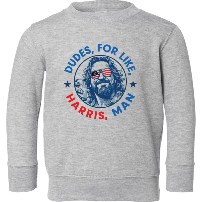 Dudes For Harris Kamala 2024 Madam President Democrat Toddler Sweatshirt