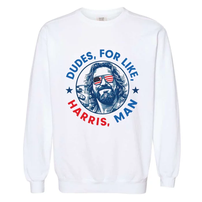 Dudes For Harris Kamala 2024 Madam President Democrat Garment-Dyed Sweatshirt