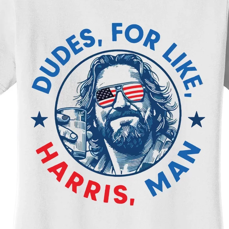 Dudes For Harris Kamala 2024 Madam President Democrat Women's T-Shirt