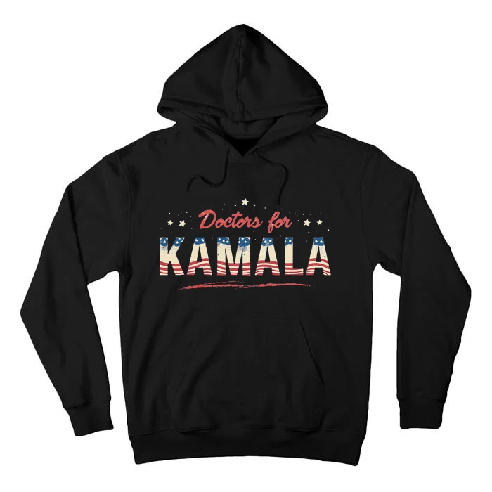 Doctors For Kamala Patriotic American Tim Walz Kamala Harris Tall Hoodie