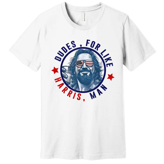 Dudes For Like Harris Man Funny White Dudes For Harris 2024 Premium T-Shirt