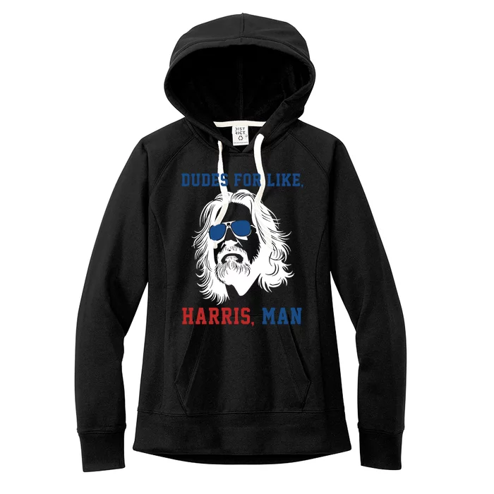 Dudes For Like Harris Man Funny Kamala Harris 2024 Women's Fleece Hoodie