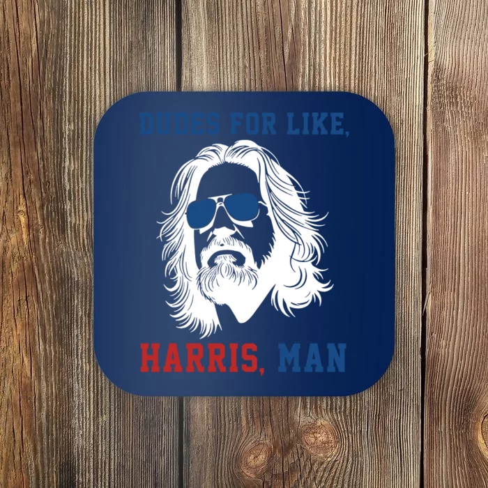 Dudes For Like Harris Man Funny Kamala Harris 2024 Coaster