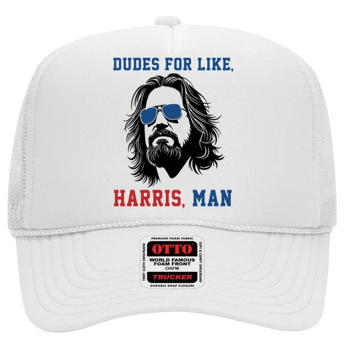 Dudes For Like Harris Man Funny Kamala Harris 2024 High Crown Mesh Trucker Hat