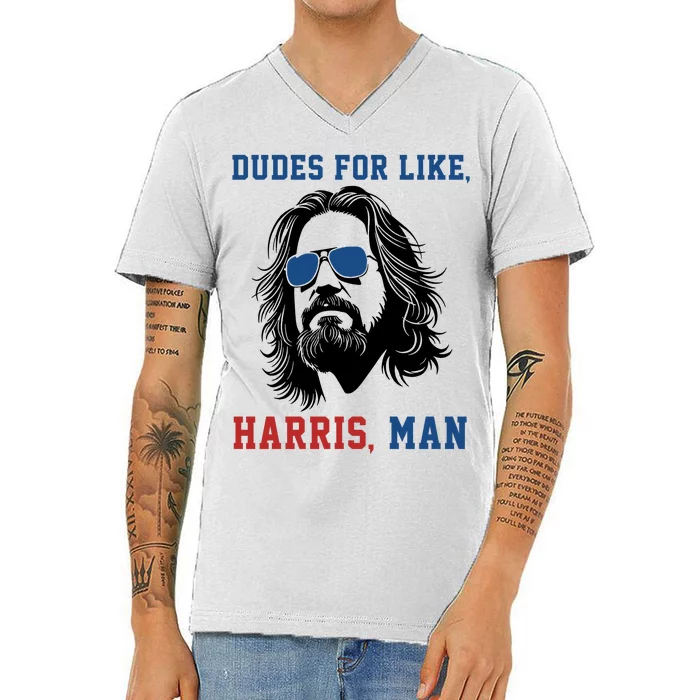 Dudes For Like Harris Man Funny Kamala Harris 2024 V-Neck T-Shirt