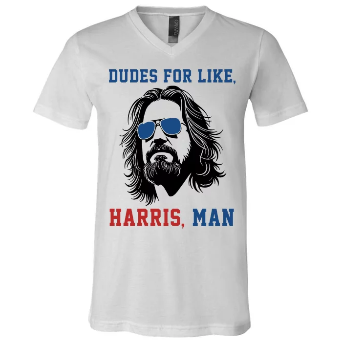 Dudes For Like Harris Man Funny Kamala Harris 2024 V-Neck T-Shirt