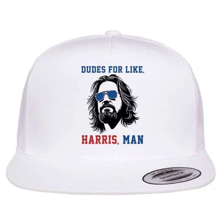 Dudes For Like Harris Man Funny Kamala Harris 2024 Flat Bill Trucker Hat