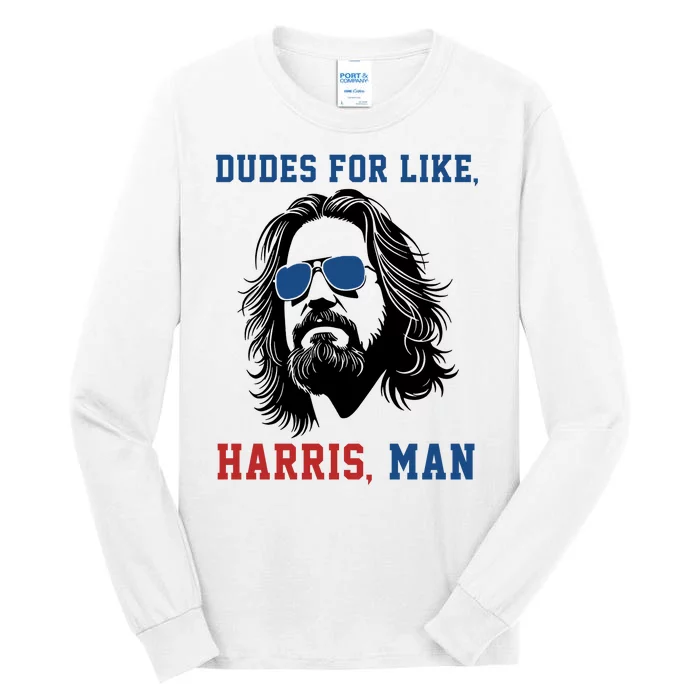 Dudes For Like Harris Man Funny Kamala Harris 2024 Tall Long Sleeve T-Shirt