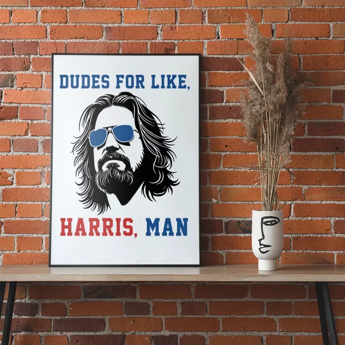 Dudes For Like Harris Man Funny Kamala Harris 2024 Poster