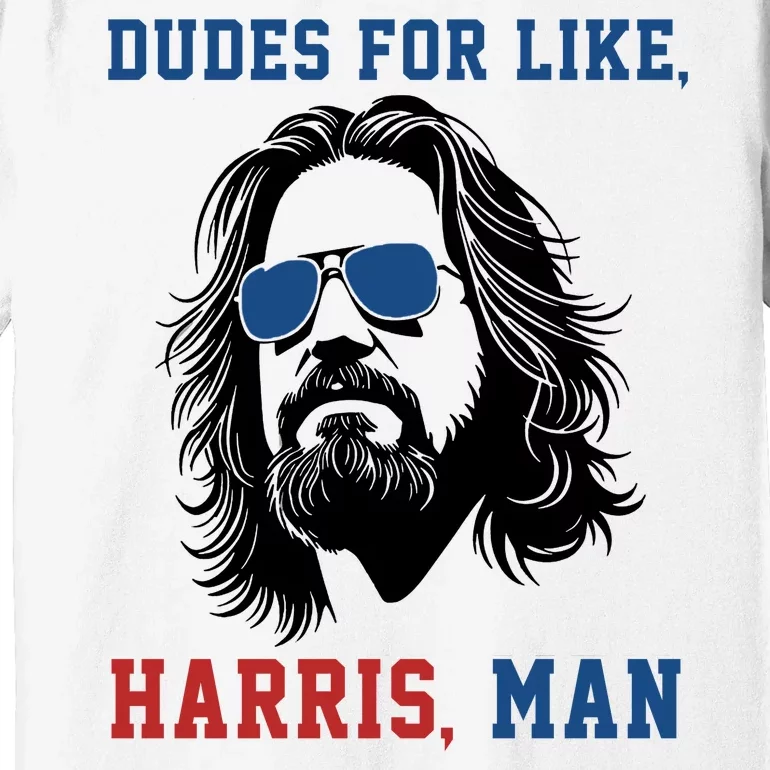 Dudes For Like Harris Man Funny Kamala Harris 2024 Premium T-Shirt