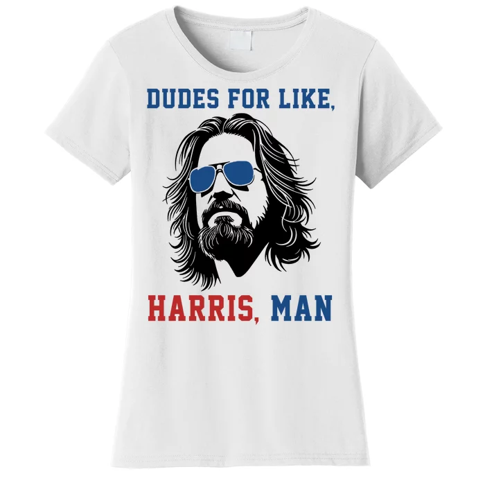 Dudes For Like Harris Man Funny Kamala Harris 2024 Women's T-Shirt