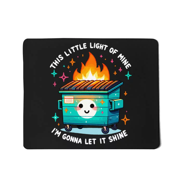 Dumpster Fire Light IM Gonna Let It Shine Halloween Mousepad