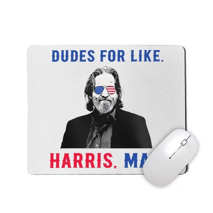 Dudes For Like Harris Man White Dude For Kamala Harris 2024 Mousepad