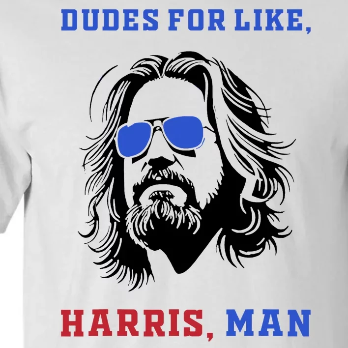 Dudes For Like Harris Man White Dude For Kamala Harris 2024 Tall T-Shirt