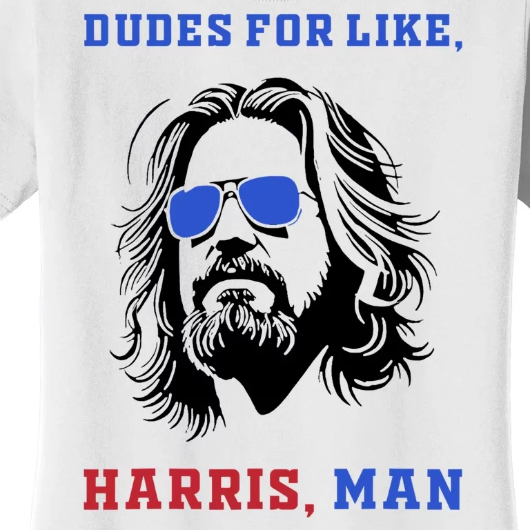 Dudes For Like Harris Man White Dude For Kamala Harris 2024 Women's T-Shirt