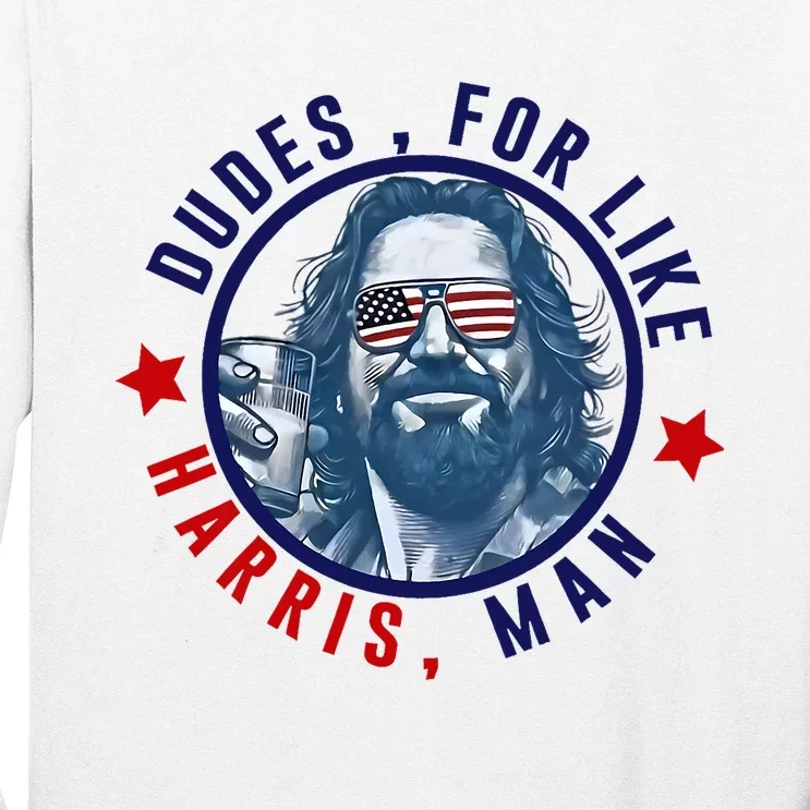 Dudes For Like Harris Man Funny White Dudes For Harris 2024 Long Sleeve Shirt