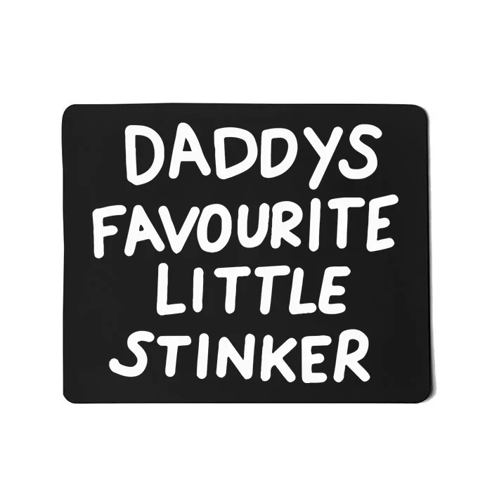 Daddys Favourite Little Stinker Mousepad