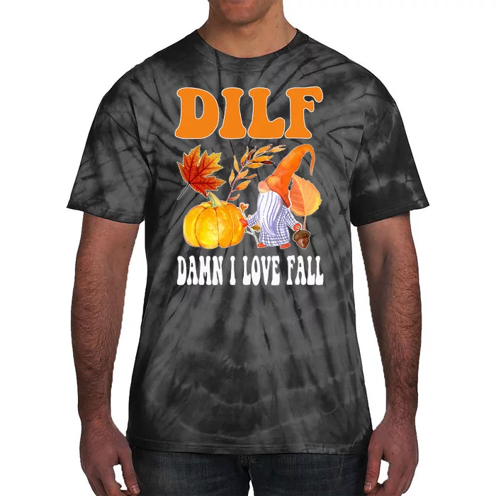 DILF Fall Lover Funny Thanksgiving Season Tie-Dye T-Shirt