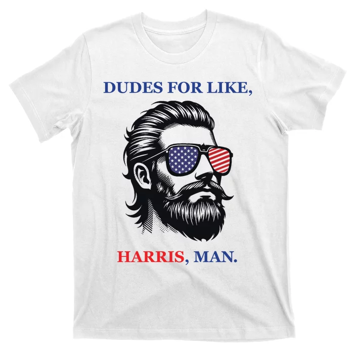 Dudes For Like Harris Man Funny Kamala Harris 2024 T-Shirt