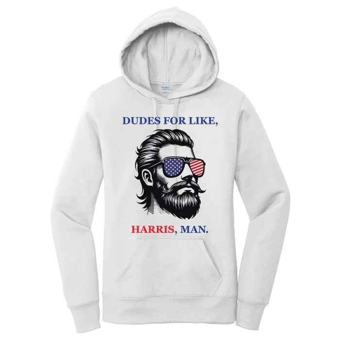 Dudes For Like Harris Man Funny Kamala Harris 2024 Women's Pullover Hoodie