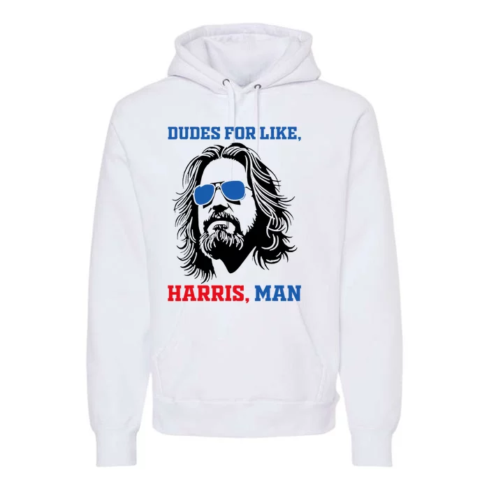 Dudes For Like Harris Man White Dude For Kamala Harris 2024 Premium Hoodie