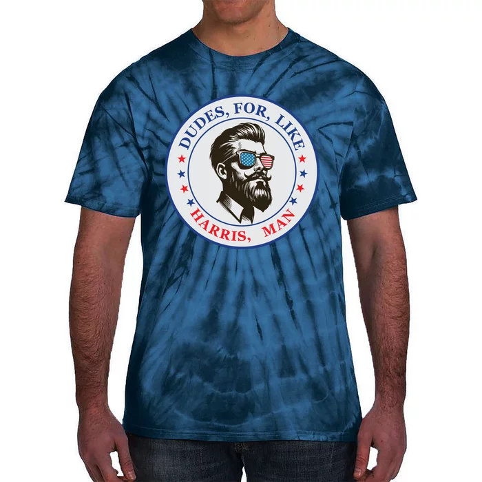 Dudes For Like Harris Man Kamala Harris 2024 Tie-Dye T-Shirt