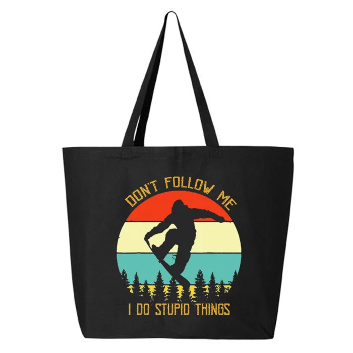 Dont Follow Me I Do Stupid Things Snowboard Vintage Sunset 25L Jumbo Tote